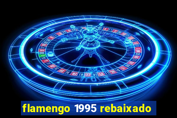 flamengo 1995 rebaixado